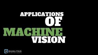 Applications of Machine Vision | Automated Inspection