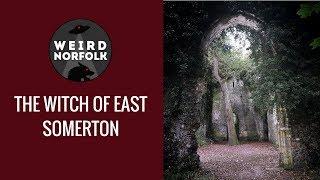 Weird Norfolk - The Witch of East Somerton