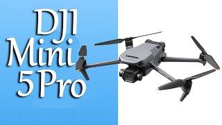 DJI Mini 5 Pro: Confirmed LEAKED, Features, and Latest News