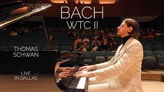 Bach WTC II Well-Tempered Clavier Book 2 Complete Live Performance - Thomas Schwan, piano