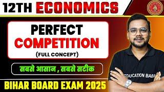 Perfect Competition Economics 12th Bseb | Micro economics Bihar Board Exam 2025 | EB Arts