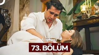 Yalı Çapkını 73. Bölüm (SEZON FİNALİ)