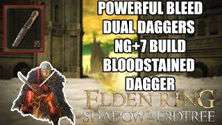 POWERFUL BLEED DUAL DAGGERS BUILD in ELDEN RING SHADOW OF THE ERDTREE - BLOODSTAINED DAGGER BUILD