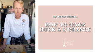 HOW TO EASILY COOK DUCK A L'ORANGE! - Cooking in Paris!