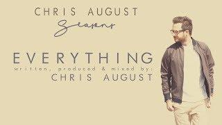 Chris August - Everything (Official Lyric Video)