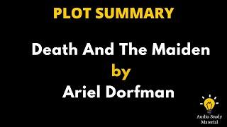 Summary Of Death And The Maiden By Ariel Dorfman. - Death And The Maiden By Ariel Dorfman