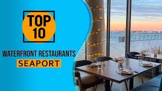 Top 10 Best Waterfront Restaurants In Seaport, Boston