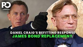 Daniel Craig’s befitting response to James Bond replacement | Pakistan Observer