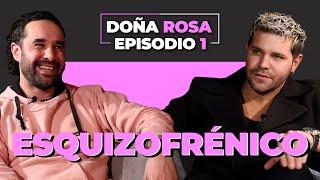 DOÑA ROSA | EP1 | ESQUIZOFRENIA