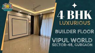 4 BHK Luxurious Builder Floor | Vipul World, Sector-48, Gurgaon | Call @9050 800 300