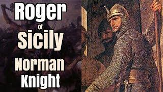 Roger of Sicily - The Story of a Norman Knight