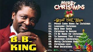  CHRISTMAS BLUES MUSIC - B B KING - 30 BEST CHRISTMAS SONGS BY B B KING