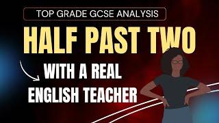 Grade 9 GCSE Analysis | 'Half Past Two' by U A Fanthorpe