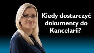 Kiedy dostarczyć dokumenty do Kancelarii?