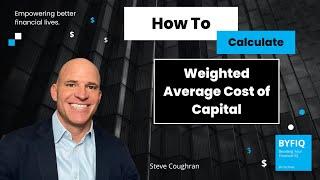 How to Calculate the Weighted Average Cost of Capital