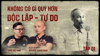 “LÀM GIÀU” KIỂU CỤ HỒ TẬP 01: KHÔNG CÓ GÌ QUÝ HƠN ĐỘC LẬP TỰ DO | Nguyễn Thành Nam | Cựu TGĐ FPT