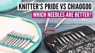 Knitter's Pride vs ChiaoGoo - Which interchangeable knitting needles are better?