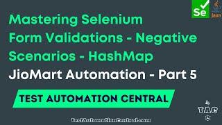 Mastering Selenium: Form Validations - Negative Scenarios - HashMap | JioMart Automation - Part 5