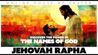 Jehovah Rapha: The Lord who Heals