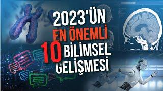 2023’ün Önemli Bilimsel ve Teknolojik Gelişmeleri