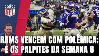 OS PALPITES DA SEMANA 8 DA NFL; E A VITÓRIA DOS RAMS SOBRE OS VIKINGS COM POLÊMICA