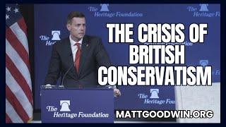 MATT GOODWIN: The CRISIS of British Conservatism