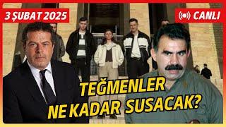 TEĞMENLER NE KADAR SUSACAK? ÖCALAN KÜRDİSTAN DEVLETİ KURULMASINA KARŞI AÇIKLAMA MI YAPACAK?