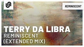 Terry Da Libra - Reminiscent (Extended Mix)