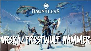 Dauntless // Urska/Frostwulf Hammer with Bastion omnicell