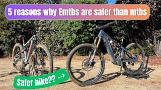 Top 5 reasons why Electric Mountain Bikes are safer than regular mountain bikes - emtb pros and cons