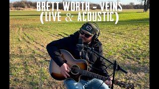 Brett Worth - Veins (Live and Acoustic)