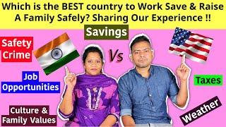 India Vs USA Based On Our Experience Which is the BEST Country to Work & Raise A Family?