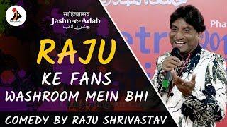 Crazy Fans in Washroom | Comedy by Raju Shrivastav | Jashn-e-Adab 2019