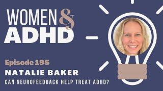 Natalie Baker: Can neurofeedback help treat ADHD?