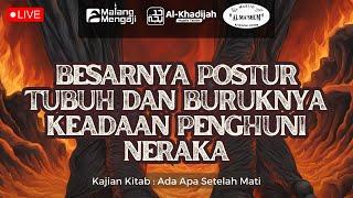  [LIVE] Besarnya Postur Tubuh Dan Buruknya Keadaan Penghuni Neraka | Ustadz Abdullah Amin حفظه الله