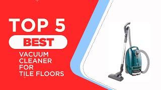 The 5 Best Vacuum Cleaner for Tile Floors of 2025 ( Reviewed ) - BEST VACUUM FOR TILE FLOORS