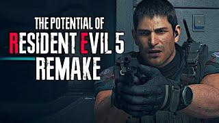 The Potential of RESIDENT EVIL 5 REMAKE