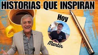 ¡HISTORIAS QUE INSPIRAN! Hoy MARTÍN