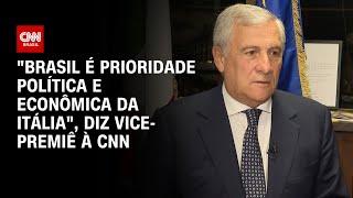 "Brasil é prioridade política e econômica da Itália", diz vice-premiê à CNN | CNN Brasil