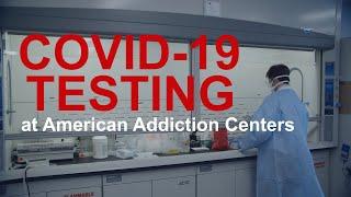 COVID-19 Testing for American Addiction Centers