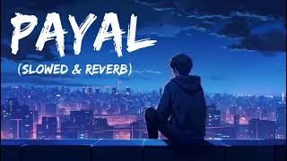 PAYAL (slowed & Reverb)////MIND RELAX LO-FI SONG #music #lofi mashup #song