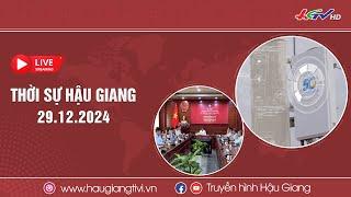 [ Trực tiếp] Thời sự Hậu Giang 29.12.2024 | Truyền hình Hậu Giang