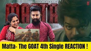 MATTA Lyrical Song Reaction | Thalapathy Vijay | Venkat Prabhu | Yuvan Shankar Raja | The GOAT