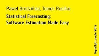 AgileByExample 2016: Paweł Brodziński & Tomek Rusiłko - Software Estimation Made Easy