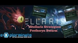 Stellaris Strategies: Prethoryn Swarm