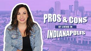 Pros & Cons of Living in Indianapolis