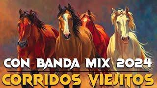 Corridos Con Banda Mix 2024 - Corridos Viejitos Con Banda Pa' Pistear Mix