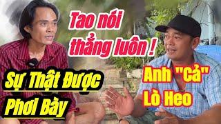 Không KÌM CHẾ được nữa Anh"Cả" Lò Heo gặp mặt NÓI THẲNG sự thật về anh Trang M..ổ Heo