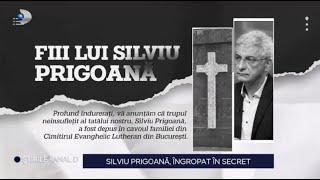 Stirile Kanal D - SILVIU PRIGOANA, INGROPAT IN SECRET! | Editie de seara