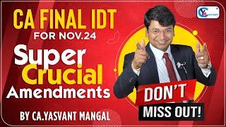 CA Final Super Important Amendments Revision Nov 24 | By CA Yashvant Mangal #amendments